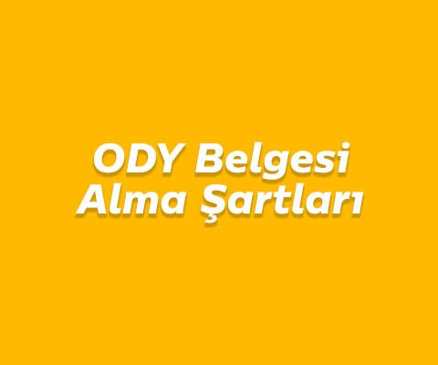 ODY Belgesi Alma Şartları